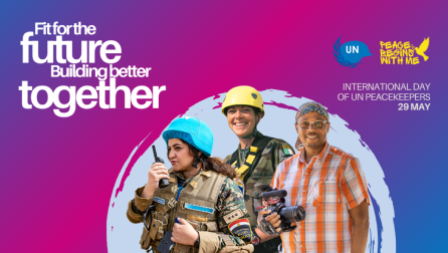 UN Peacekeepers uniformed and civilian personnel, with the slogan 'Fit for the future, building better together' 